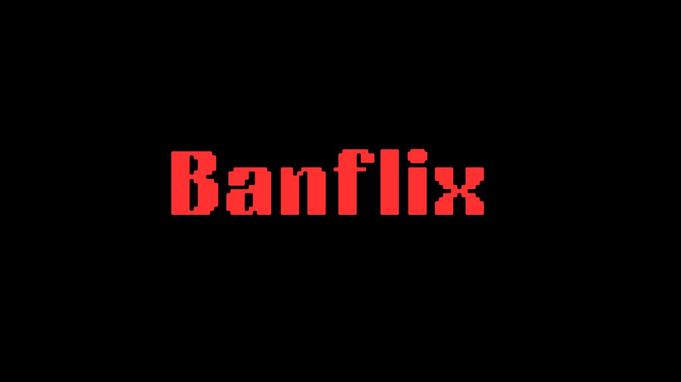 Banflix